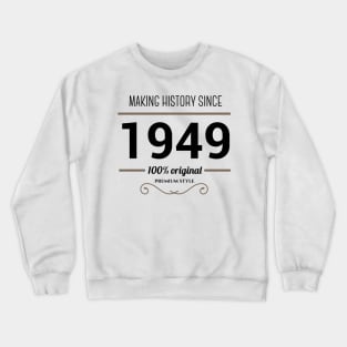 Making history since 1949 Crewneck Sweatshirt